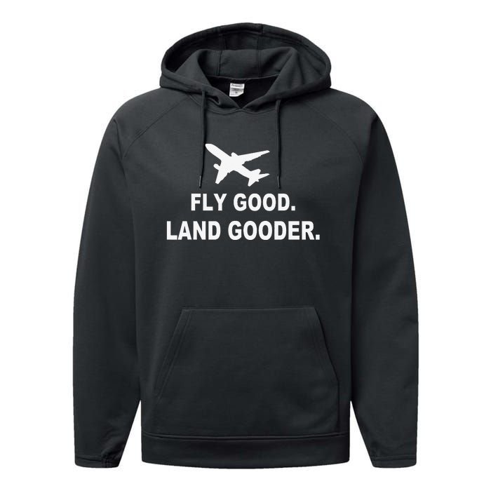 Fly good land gooder airline pilot private pilot student Performance Fleece Hoodie