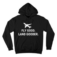 Fly good land gooder airline pilot private pilot student Hoodie