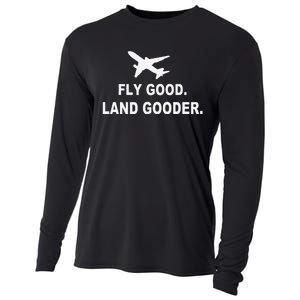 Fly good land gooder airline pilot private pilot student Cooling Performance Long Sleeve Crew