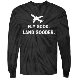 Fly good land gooder airline pilot private pilot student Tie-Dye Long Sleeve Shirt