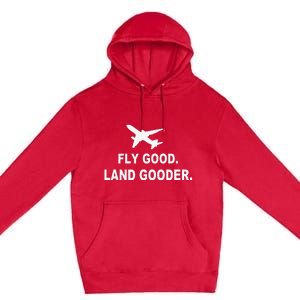 Fly good land gooder airline pilot private pilot student Premium Pullover Hoodie