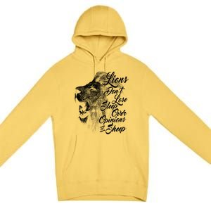 Funny Gift Lions Don't Lose Sleep Over The Opinions Of Sheep Gift Premium Pullover Hoodie