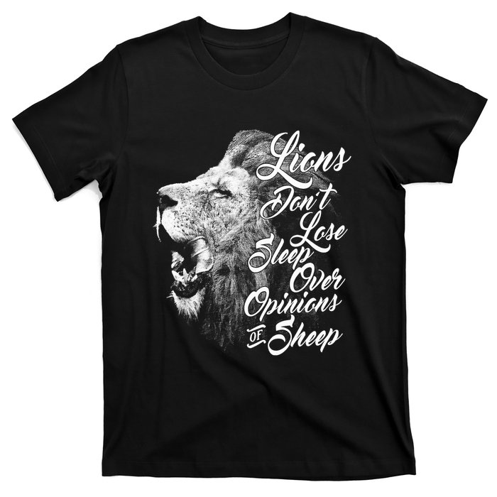 Funny Gift Lions Don't Lose Sleep Over The Opinions Of Sheep Gift T-Shirt