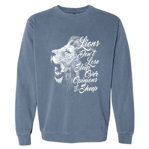 Funny Gift Lions Don't Lose Sleep Over The Opinions Of Sheep Gift Garment-Dyed Sweatshirt