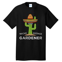 Fun Garden Lover Humor Gift Gardeners Funny Meme Gardening Tall T-Shirt