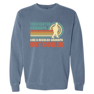 Firefighter Grandpa Like A Regular Grandpa Fathers Day Gift Garment-Dyed Sweatshirt