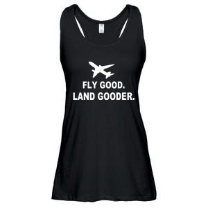 Fly Good Land Gooder Airline Pilot Private Pilot Student Ladies Essential Flowy Tank