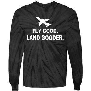 Fly Good Land Gooder Airline Pilot Private Pilot Student Tie-Dye Long Sleeve Shirt