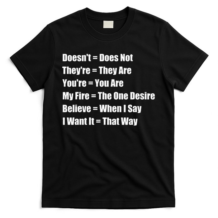 Funny Grammar Lesson Believe When I Say I Want It That Way T-Shirt