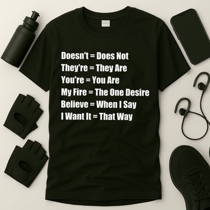 Funny Grammar Lesson Believe When I Say I Want It That Way T-Shirt