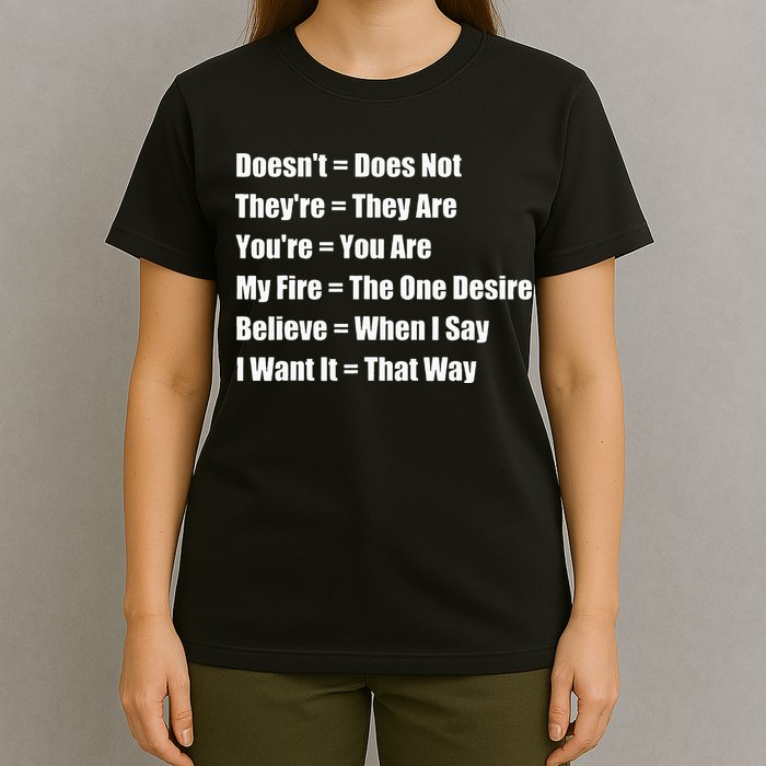 Funny Grammar Lesson Believe When I Say I Want It That Way T-Shirt