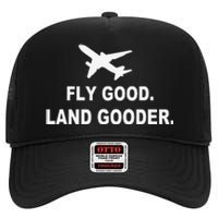 Fly good land gooder airline pilot private pilot student High Crown Mesh Back Trucker Hat