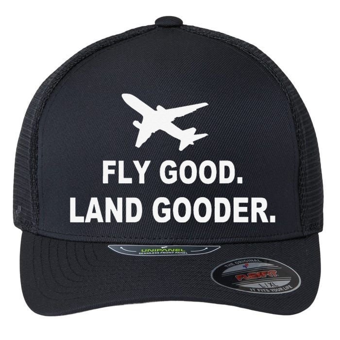 Fly good land gooder airline pilot private pilot student Flexfit Unipanel Trucker Cap