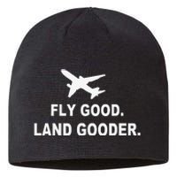 Fly good land gooder airline pilot private pilot student Sustainable Beanie