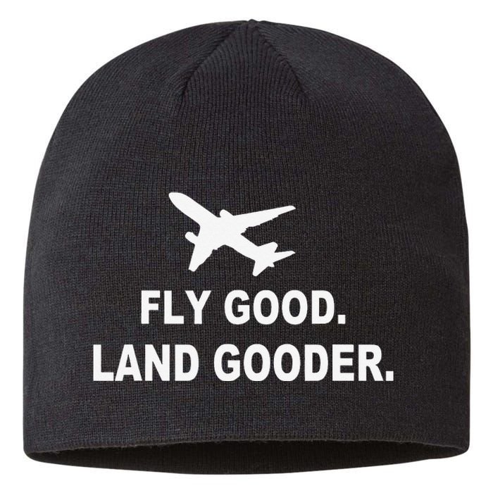 Fly good land gooder airline pilot private pilot student Sustainable Beanie