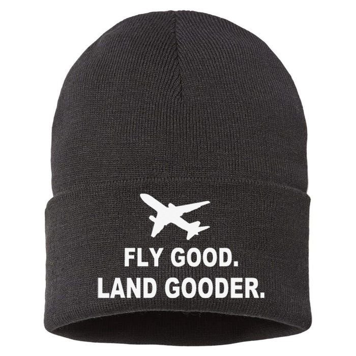 Fly good land gooder airline pilot private pilot student Sustainable Knit Beanie