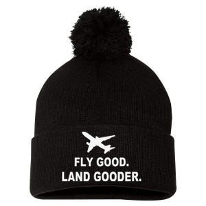 Fly good land gooder airline pilot private pilot student Pom Pom 12in Knit Beanie