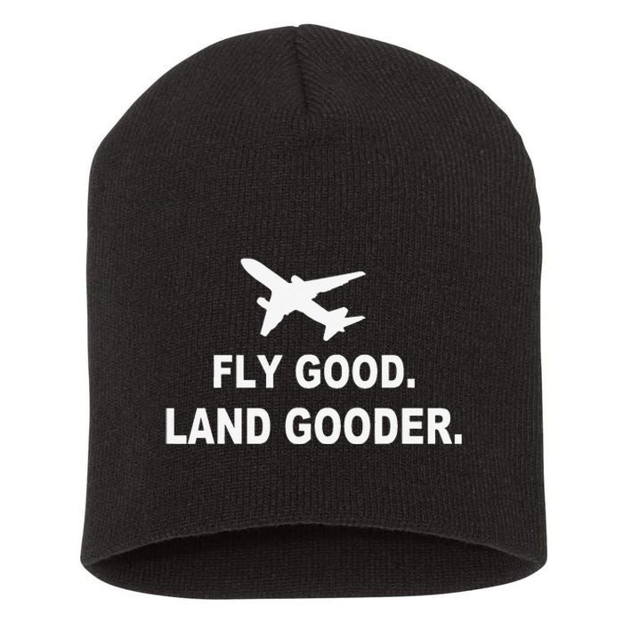 Fly good land gooder airline pilot private pilot student Short Acrylic Beanie