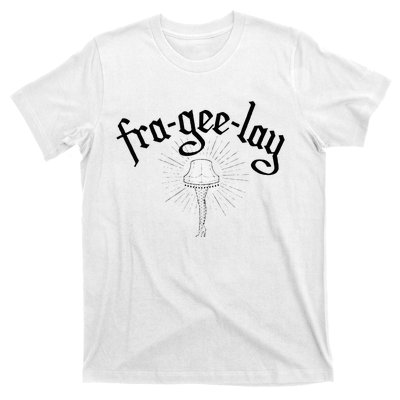 Fra Gee Lay T-Shirt