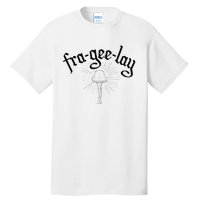 Fra Gee Lay Tall T-Shirt