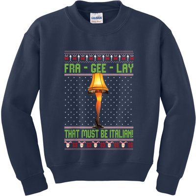 Fra Gee Lay That Must Be Italian Kids Sweatshirt