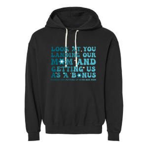 Funny Groovy Look At You Landing Our Mom And Getting Us Garment-Dyed Fleece Hoodie