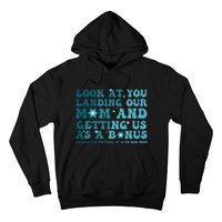 Funny Groovy Look At You Landing Our Mom And Getting Us Hoodie