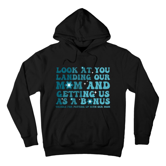 Funny Groovy Look At You Landing Our Mom And Getting Us Hoodie