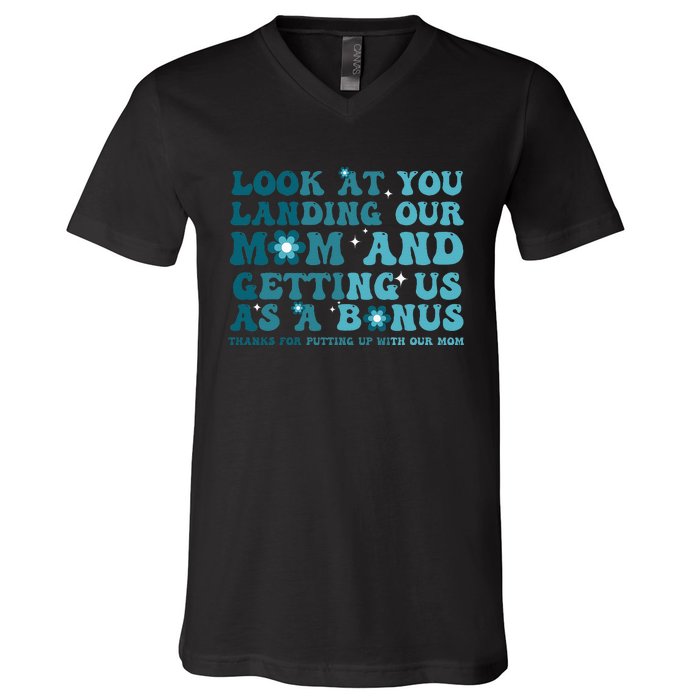 Funny Groovy Look At You Landing Our Mom And Getting Us V-Neck T-Shirt