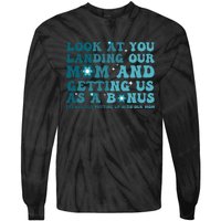 Funny Groovy Look At You Landing Our Mom And Getting Us Tie-Dye Long Sleeve Shirt