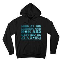 Funny Groovy Look At You Landing Our Mom And Getting Us Tall Hoodie