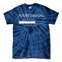 Future Grandpa Loading First Time Grandparent Day Tie-Dye T-Shirt