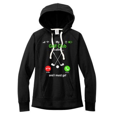 Funny Golfing My Golf Club Is Calling Golf Player Golfers Women's Fleece Hoodie