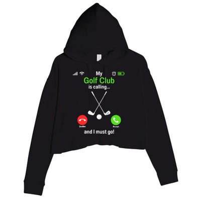 Funny Golfing My Golf Club Is Calling Golf Player Golfers Crop Fleece Hoodie