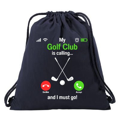 Funny Golfing My Golf Club Is Calling Golf Player Golfers Drawstring Bag