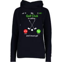 Funny Golfing My Golf Club Is Calling Golf Player Golfers Womens Funnel Neck Pullover Hood