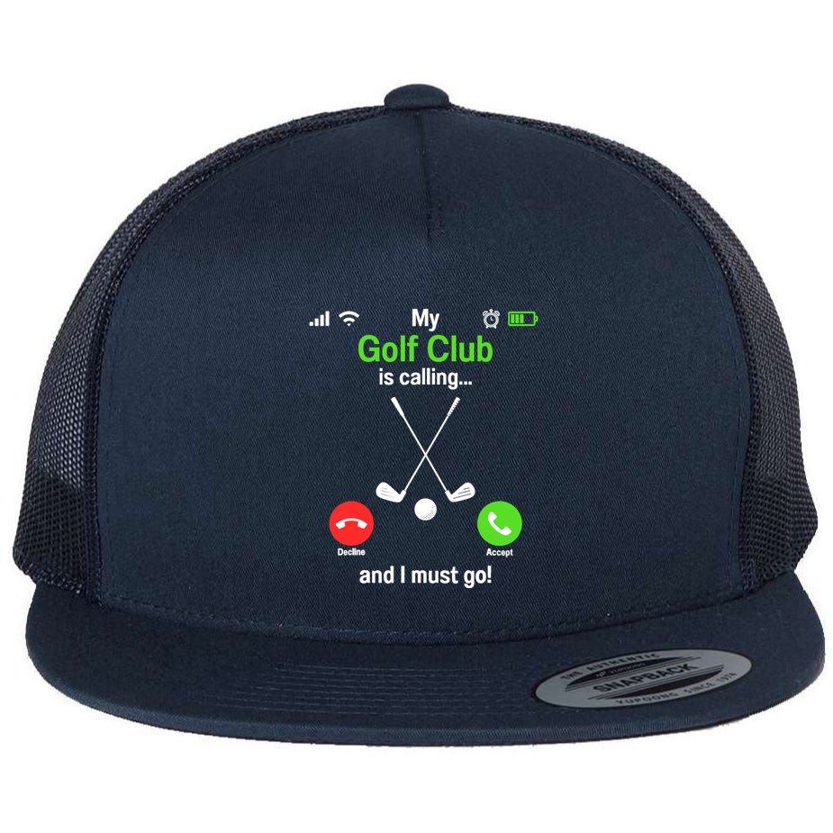 Funny Golfing My Golf Club Is Calling Golf Player Golfers Flat Bill Trucker Hat