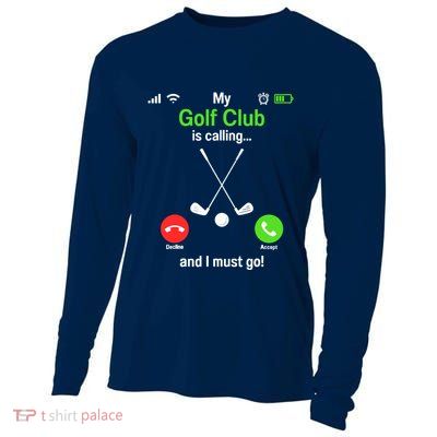Funny Golfing My Golf Club Is Calling Golf Player Golfers Cooling Performance Long Sleeve Crew