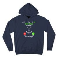 Funny Golfing My Golf Club Is Calling Golf Player Golfers Tall Hoodie