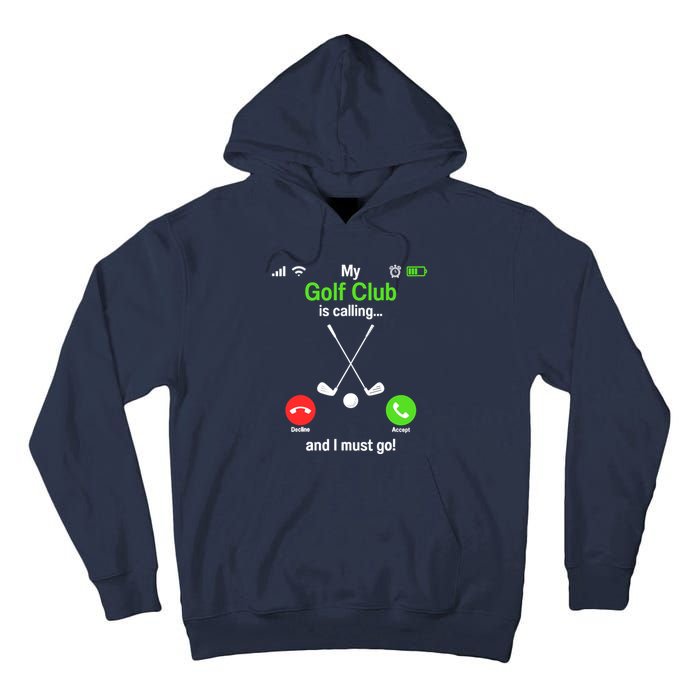 Funny Golfing My Golf Club Is Calling Golf Player Golfers Tall Hoodie