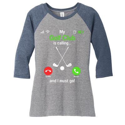 Funny Golfing My Golf Club Is Calling Golf Player Golfers Women's Tri-Blend 3/4-Sleeve Raglan Shirt