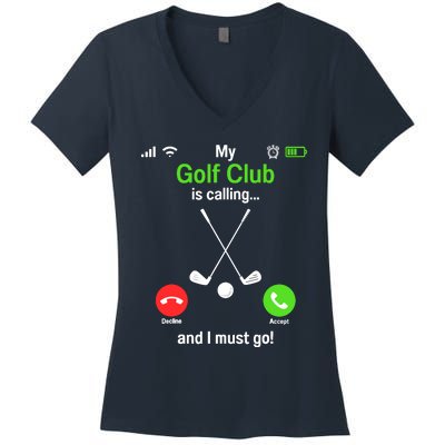 Funny Golfing My Golf Club Is Calling Golf Player Golfers Women's V-Neck T-Shirt