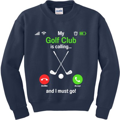 Funny Golfing My Golf Club Is Calling Golf Player Golfers Kids Sweatshirt