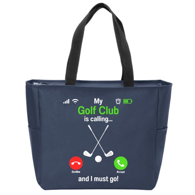 Funny Golfing My Golf Club Is Calling Golf Player Golfers Zip Tote Bag