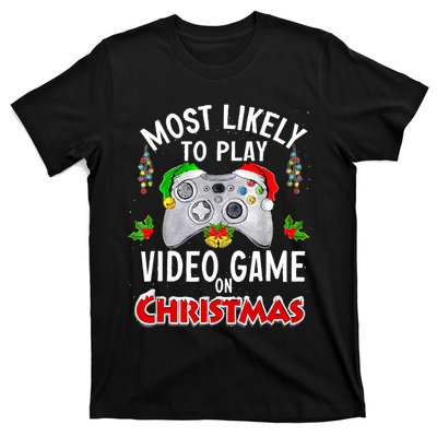 Funny Gamer Most Likely To Play Video Games On Christmas T-Shirt