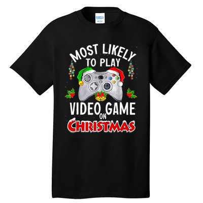 Funny Gamer Most Likely To Play Video Games On Christmas Tall T-Shirt