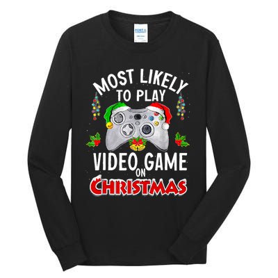 Funny Gamer Most Likely To Play Video Games On Christmas Tall Long Sleeve T-Shirt