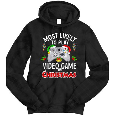 Funny Gamer Most Likely To Play Video Games On Christmas Tie Dye Hoodie