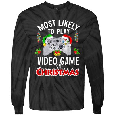 Funny Gamer Most Likely To Play Video Games On Christmas Tie-Dye Long Sleeve Shirt