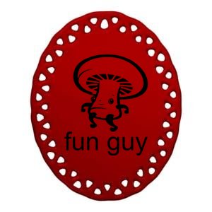 Fun Guy Mushroom Funny Ceramic Oval Ornament